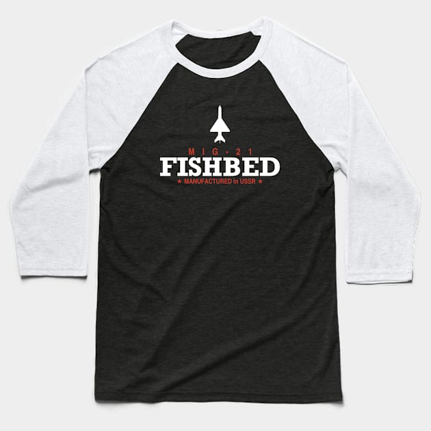 Mig-21 Fishbed Baseball T-Shirt by TCP